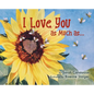 I Love You as Much as - Hardcover