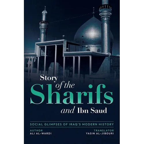 Social Glimpses of Iraq's Modern History- Story of the Sharifs and Ibn Saud - Paperback