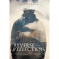 Reverse The Reflection: Properly seeing your past to be able to fully step forward into your future - Hardcover