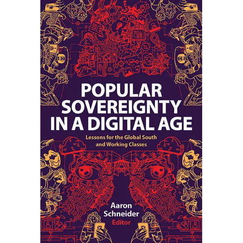 Popular Sovereignty in a Digital Age: Lessons for the Global South and Working Classes - Hardcover