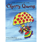 The Legend of the Cherry Queens: A Very Cherry Fairy Tale - Hardcover