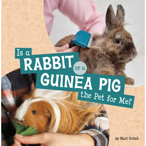 Is a Rabbit or a Guinea Pig the Pet for Me? - Hardcover