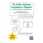 The Public Relations Practitioner's Playbook for (All) Strategic Communicators: A Synergized* Approach to Effective Two-Way Communication (*The Whole - Paperback