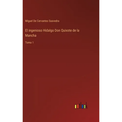 El ingenioso Hidalgo Don Quixote de la Mancha: Tomo 1 - Hardcover