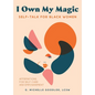I Own My Magic: Self-Talk for Black Women: Affirmations for Self-Care and Empowerment - Hardcover