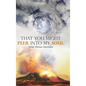 That You Might Peer into My Soul - Hardcover
