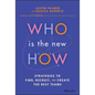 Who Is the New How: Strategies to Find, Recruit, and Create the Best Teams - Hardcover