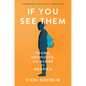 If You See Them: Young, Unhoused, and Alone in America - Hardcover