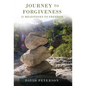 Journey to Forgiveness: 21 Milestones to Freedom - Hardcover