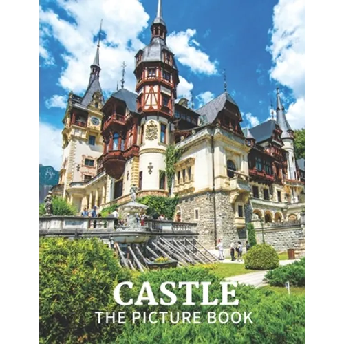 Castle: The Picture Book of Amazing Castle for Dementia, Seniors, Alzheimer's and Parkinson's. - Paperback