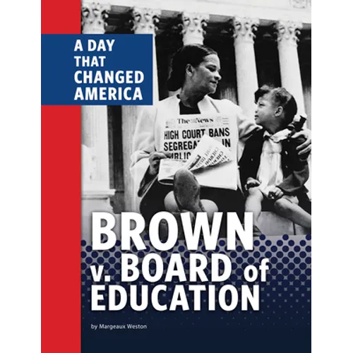 Brown V. Board of Education: A Day That Changed America - Hardcover