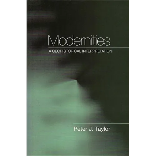 Modernities: A Geohistorical Interpretation - Paperback