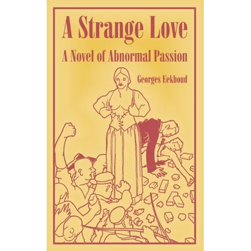 A Strange Love: A Novel of Abnormal Passion - Paperback