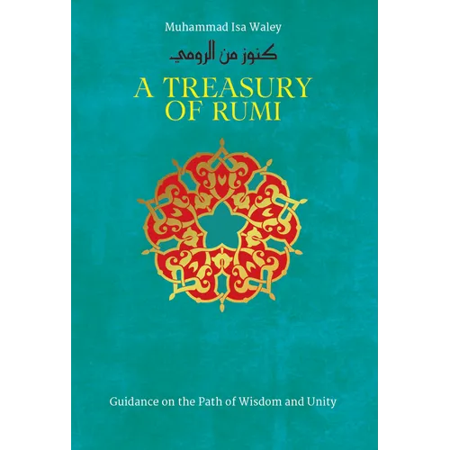 A Treasury of Rumi: Guidance on the Path of Wisdom and Unity - Hardcover