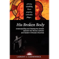 His Broken Body: Understanding and Healing the Schism Between the Roman Catholic and Eastern Orthodox Churches - Paperback