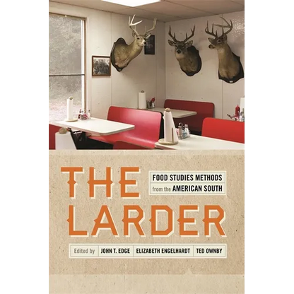 The Larder: Food Studies Methods from the American South - Paperback