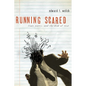 Running Scared: Fear, Worry, and the God of Rest - Paperback