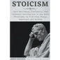 Stoicism: Gain Resilience, Confidence, and Calmness learning how to Use Stoic Philosophy to Find Inner Peace, Happiness and Wisd - Paperback