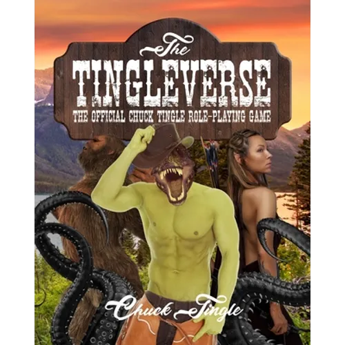 The Tingleverse: The Official Chuck Tingle Role-Playing Game - Paperback