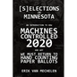 Selections in Minnesota: An Introduction to How Machines Controlled 2020 - Paperback
