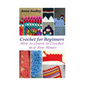 Crochet for Beginners: How to Learn to Crochet in a Few Hours - Paperback