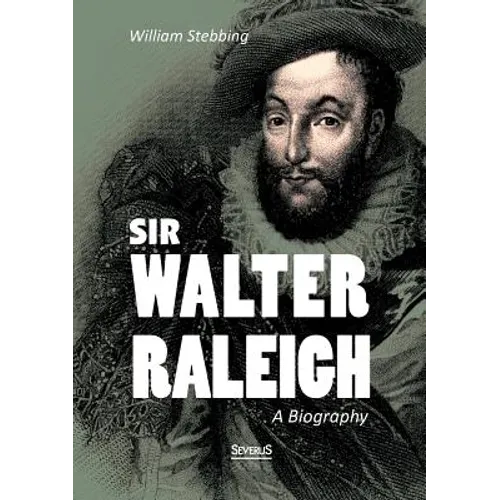 Sir Walter Raleigh: A Biography - Paperback