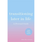 Transitioning Later in Life: A Personal Guide - Paperback