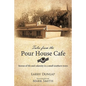 Tales from the Pour House Cafe: Stories of Life and Calamity in a Small Southern Town - Paperback