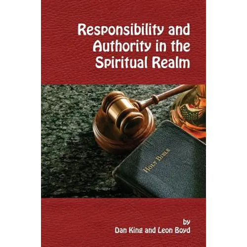 Responsibility and Authority in the Spiritual Realm - Paperback