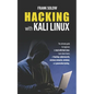 Hacking With Kali Linux: The Ultimate Guide For Beginners To Hack With Kali Linux. Learn About Basics Of Hacking, Cybersecurity, Wireless Netwo - Paperback