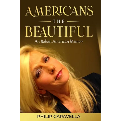 Americans The Beautiful An Italian American Memoir - Paperback