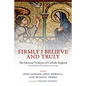 Firmly I Believe and Truly: The Spiritual Tradition of Catholic England 1483-1999 - Paperback