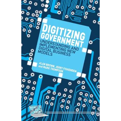 Digitizing Government: Understanding and Implementing New Digital Business Models - Paperback