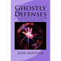 Ghostly Defenses: A Sensitive's Guide for Protection - Paperback