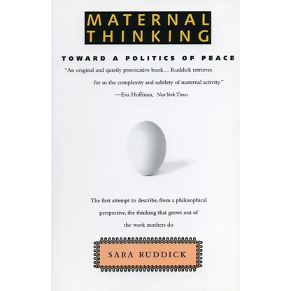 Maternal Thinking: Toward a Politics of Peace - Paperback