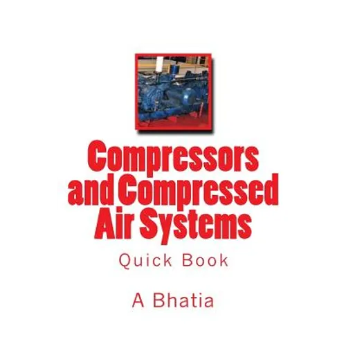 Compressors and Compressed Air Systems: Quick Book - Paperback