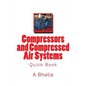 Compressors and Compressed Air Systems: Quick Book - Paperback