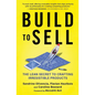 Build to Sell: The Lean Secret to Crafting Irresistible Products - Paperback