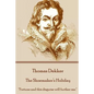 Thomas Dekker - The Shoemaker's Holiday: "Fortune and this disguise will further me." - Paperback