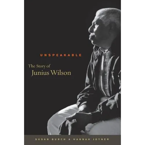 Unspeakable: The Story of Junius Wilson - Paperback