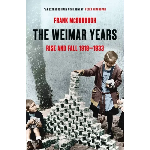 The Weimar Years: Rise and Fall 1918-1933 - Paperback