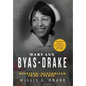 Mary Ann Byas-Drake: Destined and Determined To Be A Nurse - Hardcover