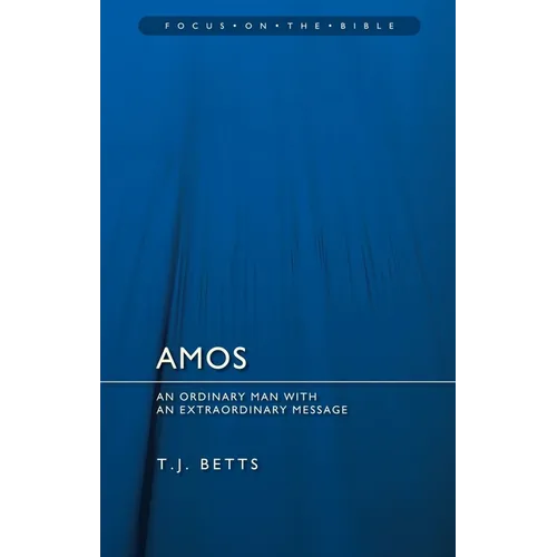 Amos: An Ordinary Man with an Extraordinary Message - Paperback