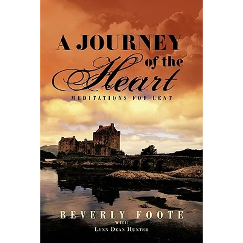 A Journey of the Heart: Meditations for Lent - Paperback