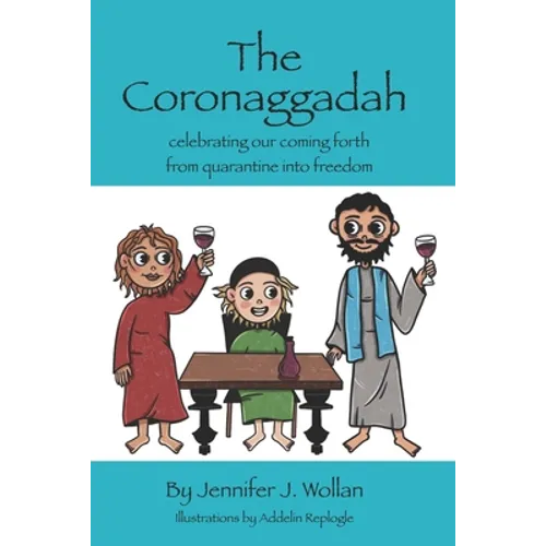The Coronaggadah: Celebrating our coming forth from quarantine into freedom - Paperback