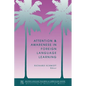 Attention and Awareness in Foreign Language Learning - Paperback