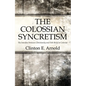 The Colossian Syncretism - Paperback