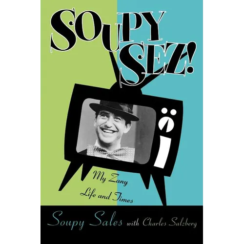 Soupy Sez!: My Zany Life and Times - Paperback