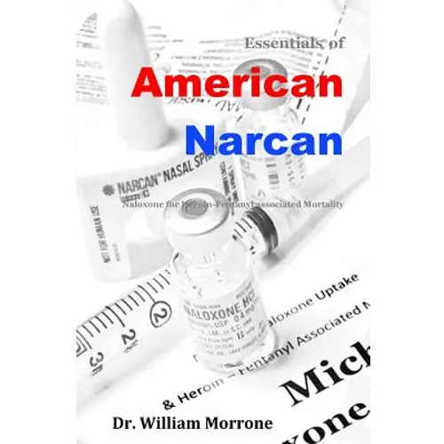American Narcan: Naloxone & Heroin-Fentanyl associated mortality - Paperback