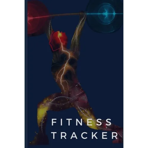 Fitness Tracker: Keep Track of Your Fitness Progress - Paperback